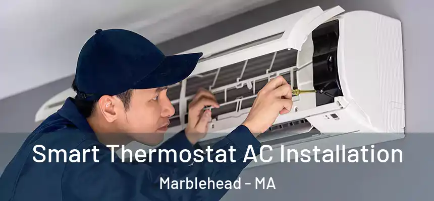  Smart Thermostat AC Installation Marblehead - MA
